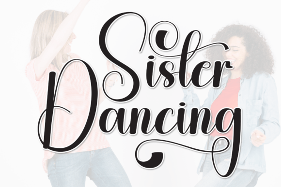 Sister Dancing: A Script Handwritten Font for Modern Campaigns
